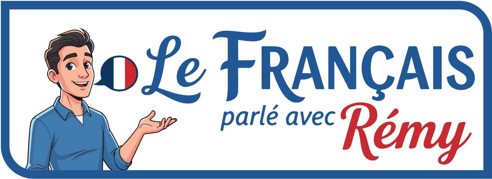 Apprendre le français parlé avec Rémy